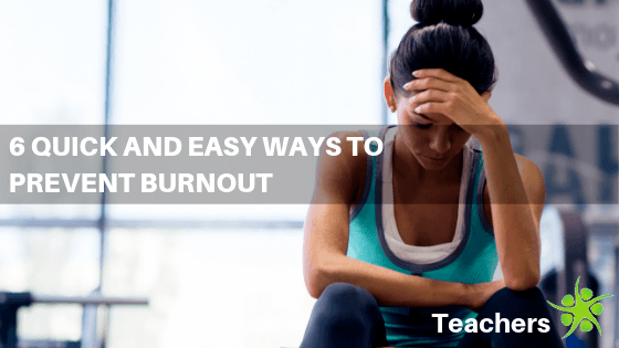 6 Quick & Easy Ways To Prevent Burnout