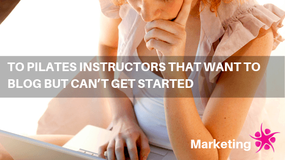 The Quickest & Easiest Way To Start Your Pilates Blog